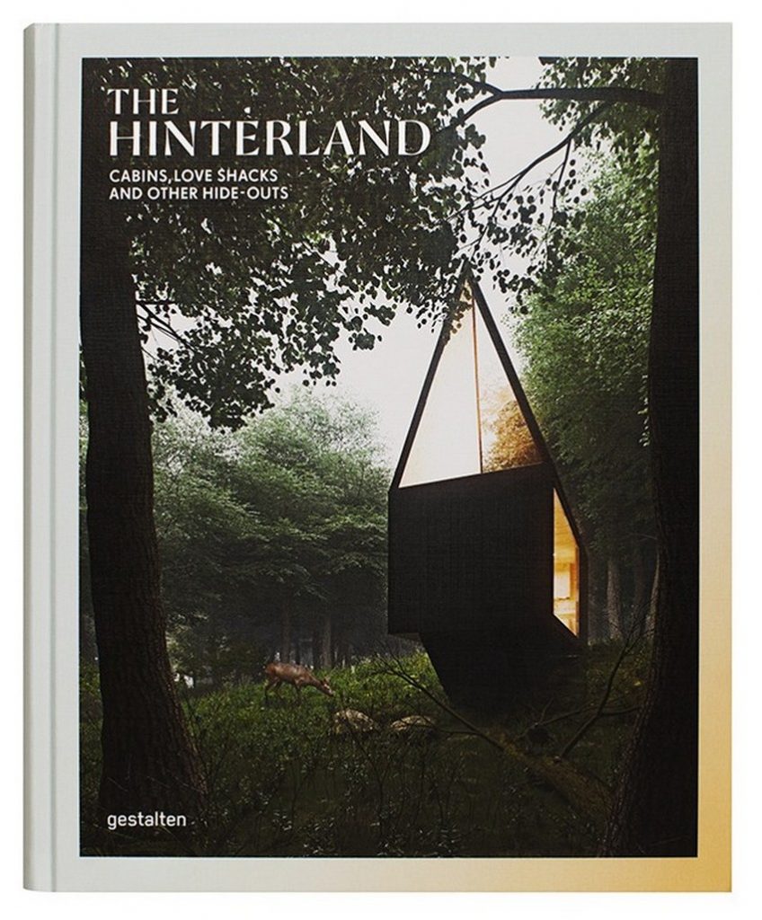 Book Review: The Hinterland - Cabins, Love Shacks and Other Hide-Outs