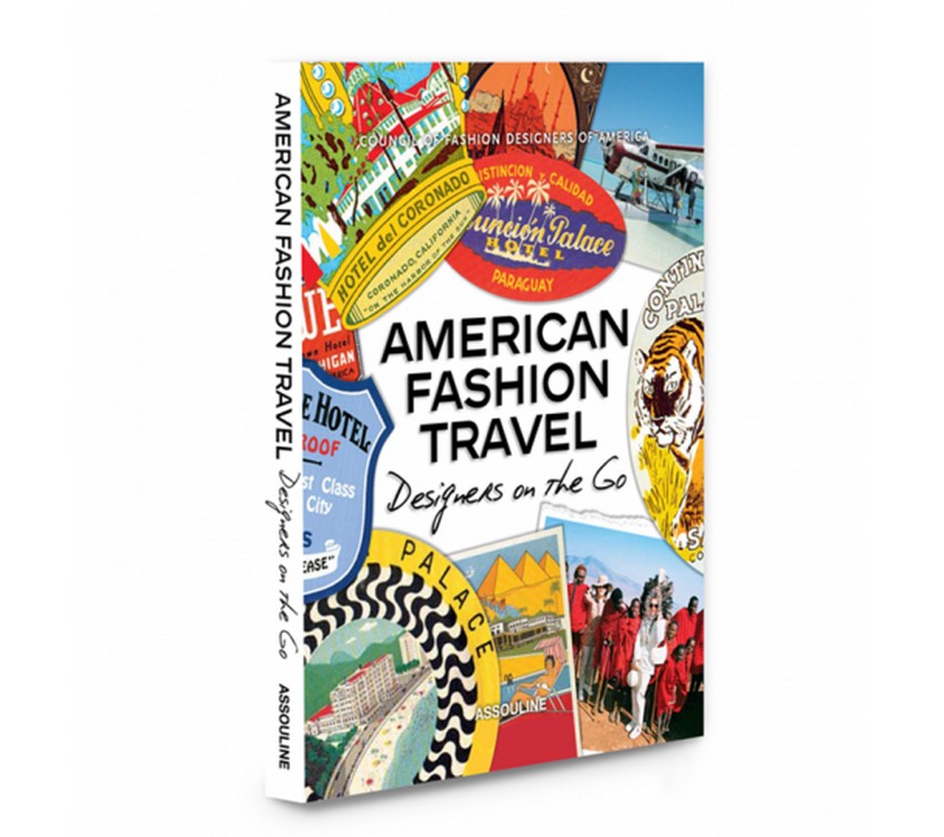 Design Book: American Fashion Travel by Globetrotting Design Stars